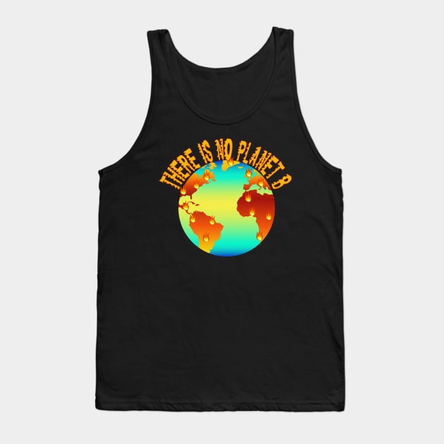 There Is No Planet B Tank Top by skauff